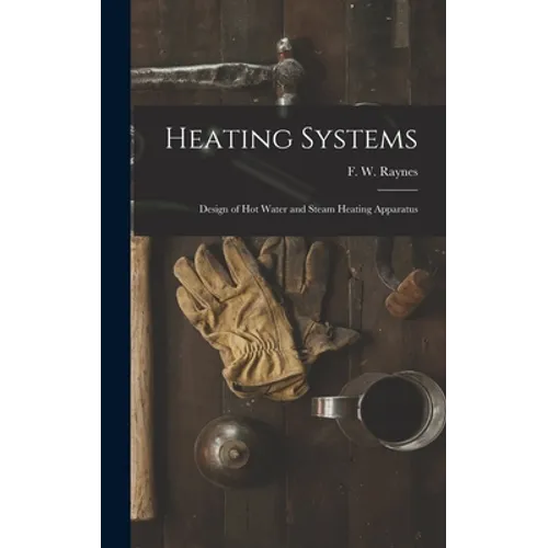 Heating Systems: Design of Hot Water and Steam Heating Apparatus