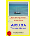 Aruba Travel Guide: Sightseeing, Hotel, Restaurant & Shopping Highlights