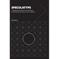 Speculatype: A Transformative Approach to the Perception, Understanding and Creation of Latin Letterforms