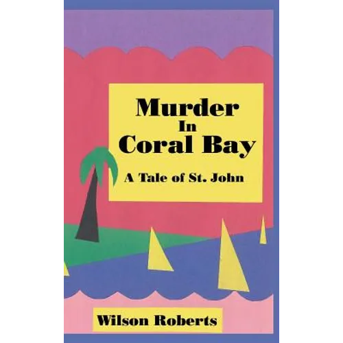 Murder in Coral Bay: A Tale of St. John