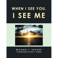 When I See You, I See Me