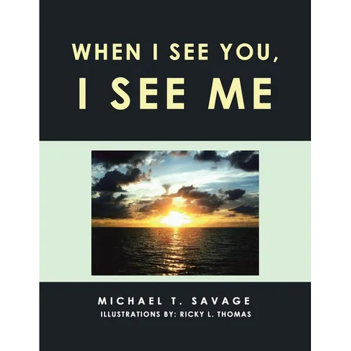 When I See You, I See Me