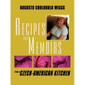 Recipes and Memoirs from a Czech-American Kitchen