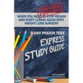 5 Day Pouch Test Express Study Guide: Find your weight loss surgery tool in five focused days.