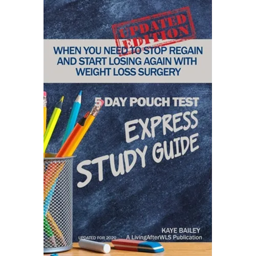 5 Day Pouch Test Express Study Guide: Find your weight loss surgery tool in five focused days.