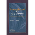 Strengthened by Grace: A Systematic Theology Handbook
