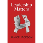 Leadership Matters: It's Time for Good Leaders to Outnumber the Bad