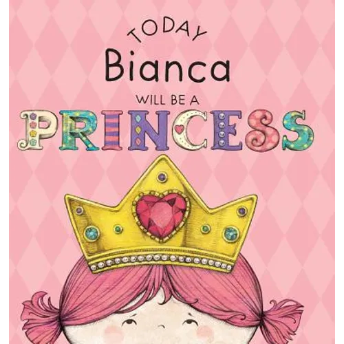 Today Bianca Will Be a Princess