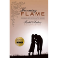 Becoming Flame: Uncommon Mother-Daughter Wisdom
