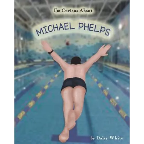 I'm Curious About Michael Phelps