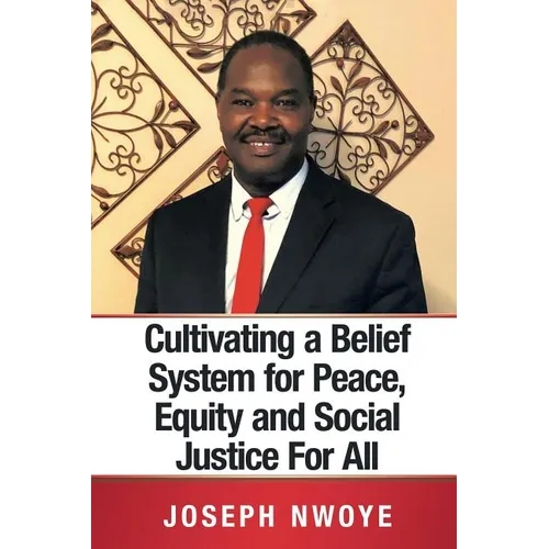Cultivating a Belief System for Peace, Equity and Social Justice for All