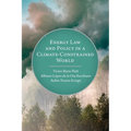 Energy Law and Policy in a Climate-Constrained World
