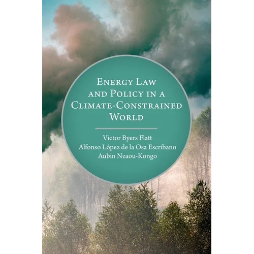 Energy Law and Policy in a Climate-Constrained World