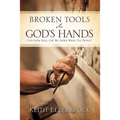 Broken Tools In God's Hands