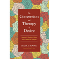 The Conversion and Therapy of Desire: Augustine's Theology of Desire in the Cassiciacum Dialogues