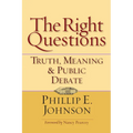 The Right Questions: Truth, Meaning & Public Debate
