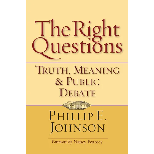 The Right Questions: Truth, Meaning & Public Debate