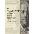It Wasn't about the Money!