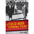 A Cold War Turning Point: Nixon and China, 1969-1972
