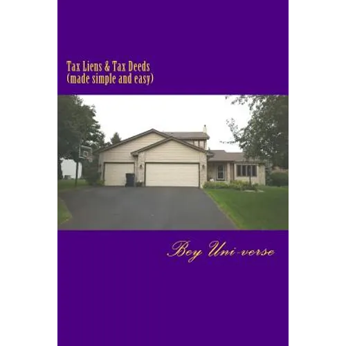 Tax Liens & Tax Deeds (made simple and easy)