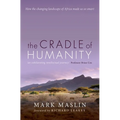 Cradle of Humanity: How the Changing Landscape of Africa Made Us So Smart