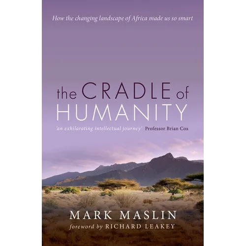 Cradle of Humanity: How the Changing Landscape of Africa Made Us So Smart
