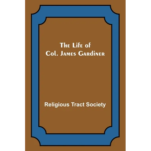 The Life of Col. James Gardiner