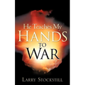 He Teaches My Hands to War