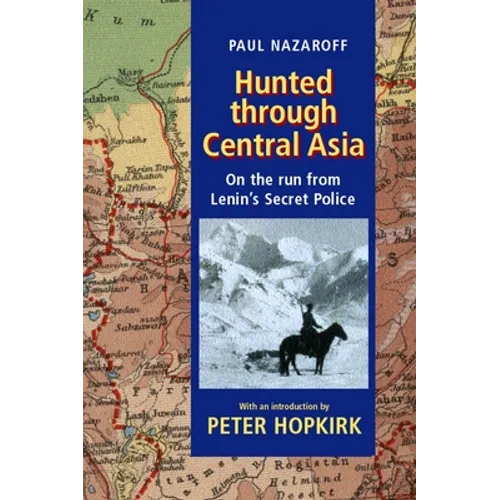 Hunted Through Central Asia: On the Run from Lenin's Secret Police