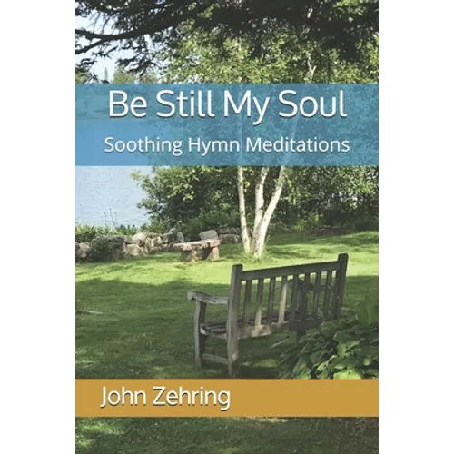 Be Still My Soul: Soothing Hymn Meditations
