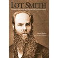 Lot Smith: Mormon Pioneer and American Frontiersman