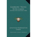 Gamblers' Tricks With Cards: Exposed And Explained (1868)