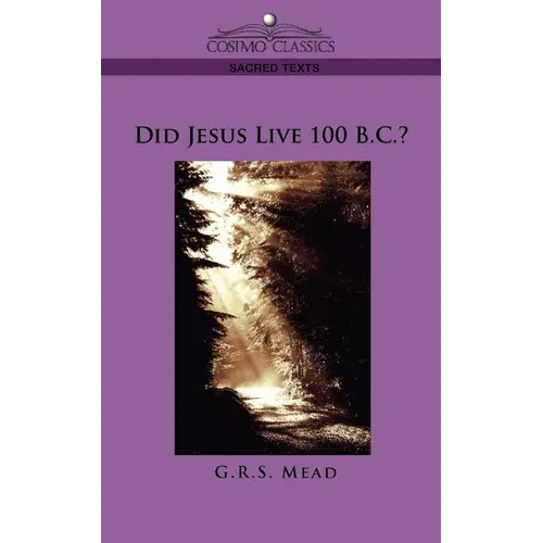 Did Jesus Live 100 B.C.?