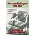 Moscow - Stalingrad 1941-1942: Recollections - Stories - Reports