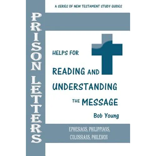 Prison Letters: Ephesians, Philippians, Colossians, Philemon