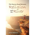 The Narrow Road Between Religion and the River
