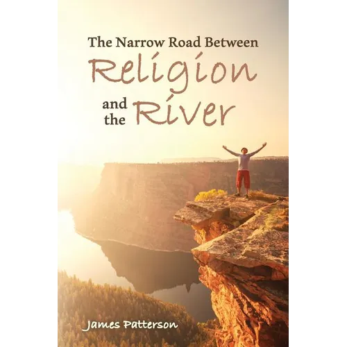 The Narrow Road Between Religion and the River