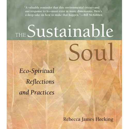 Sustainable Soul: Eco-Spiritual Reflections and Practices