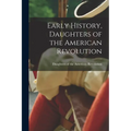 Early History, Daughters of the American Revolution