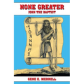 None Greater: John the Baptist