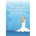 He Loves Me, He Loves Me Not, But God Does