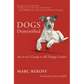 Dogs Demystified: An A-To-Z Guide to All Things Canine