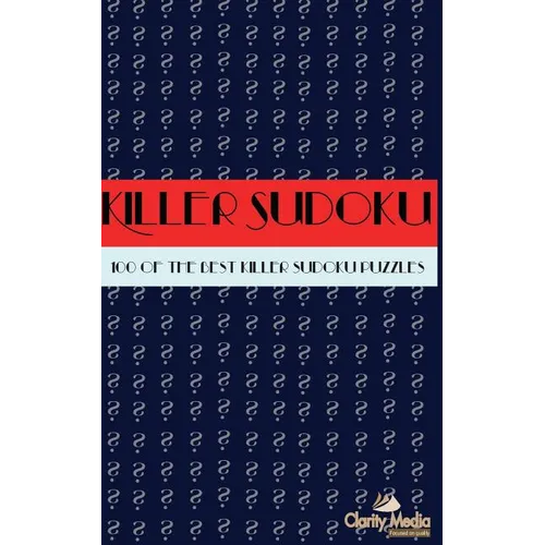 Killer Sudoku: 100 Killer Sudoku Puzzles