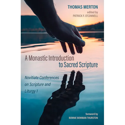 A Monastic Introduction to Sacred Scripture: Novitiate Conferences on Scripture and Liturgy 1