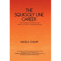 The Squiggly Line Career: How Changing Professions Can Advance a Career in Unexpected Ways