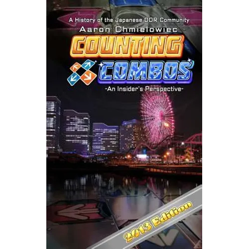 Counting Combos 2013 Edition: A History of the Japanese DDR Community