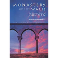 Monastery Without Walls: The Spiritual Letters of John Main