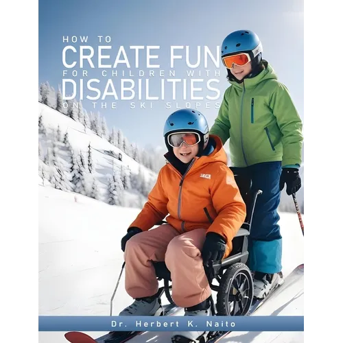 How to Create Fun for Children with Disabilities on the Ski Slopes