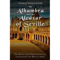 The Alhambra and the Alc痙ar of Seville: The History of the Famous Fortresses Constructed by the Moors in Spain