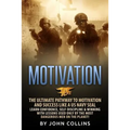 Motivation: The Ultimate Pathway to Motivation and Success like a US NAVY SEAL: Learn Confidence, Self-Discipline & Winning with L